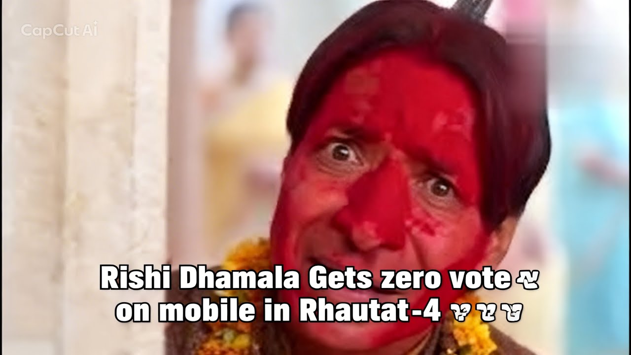 Rishi  Dhamala Gets zero vote on mobile in Rhautat -4 😪😪 #rishidhamala #funny #comedy 