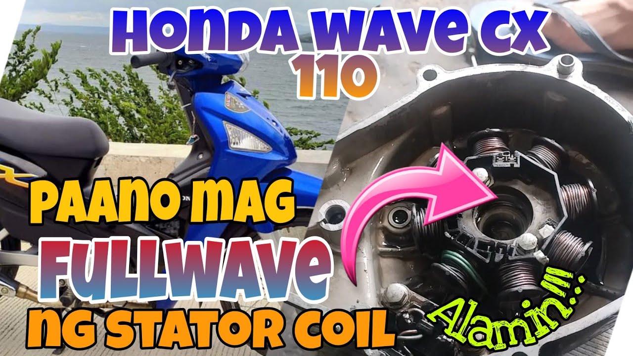 Honda Wave CX 110 Paano Mag FULLWAVE ng STATOR COIL. DIY Alamin.