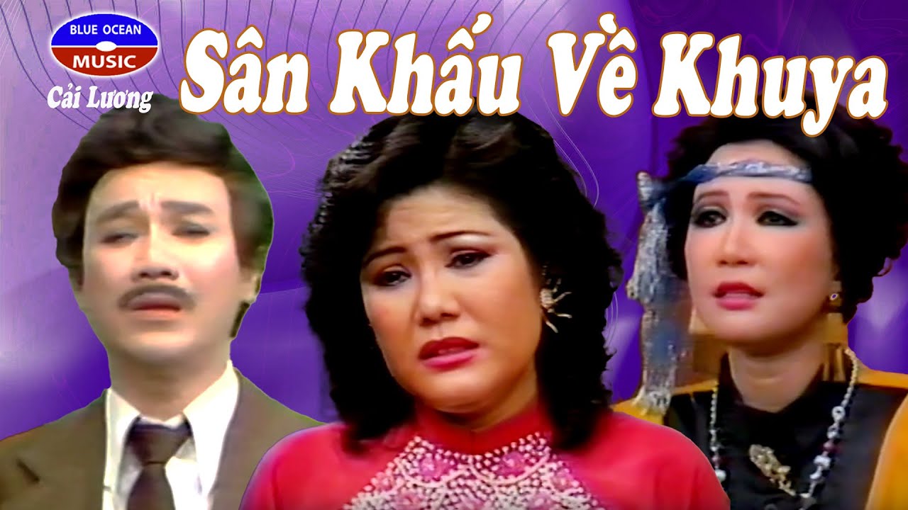 Cai Luong San Khau Ve Khuya