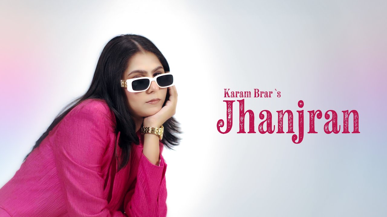 Jhanjran - Karam Brar (Official Video) | Devilo | Grand Studio | Latest punjabi songs 2025