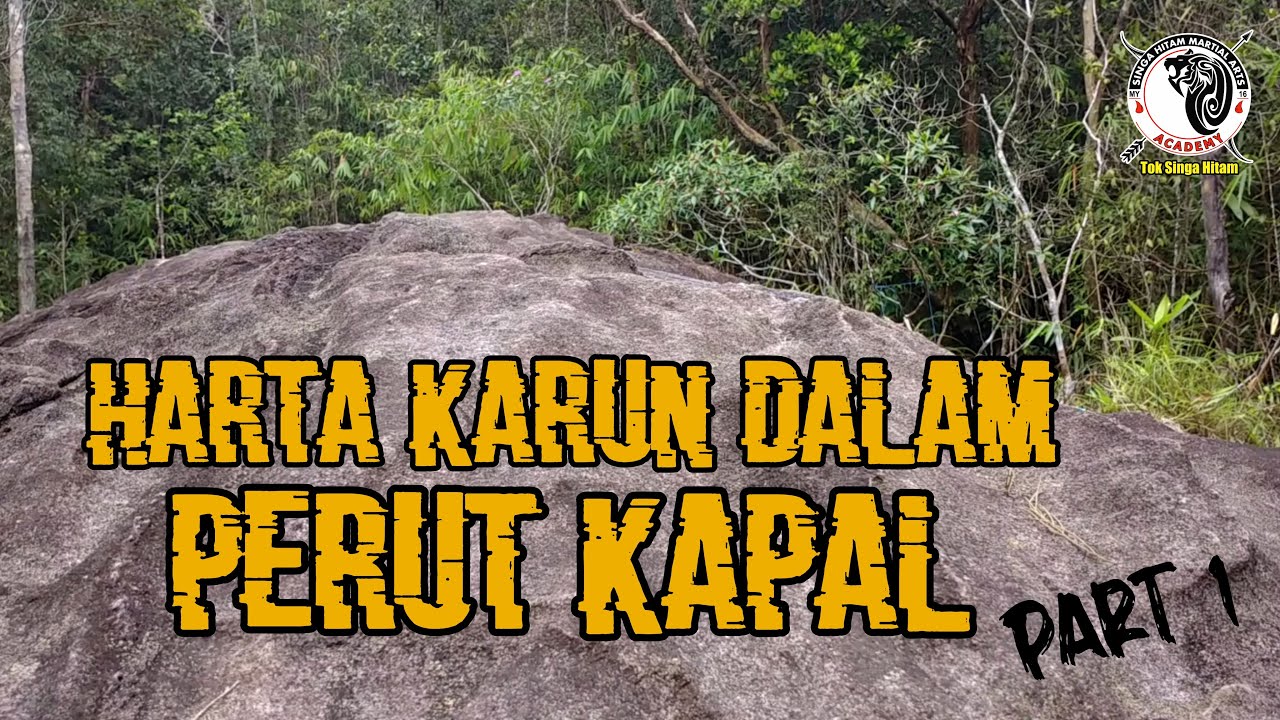 HARTA KARUN DALAM PERUT KAPAL PART 1 - GUNUNG JERAI