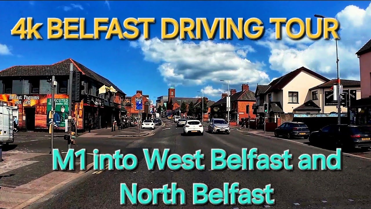 4k BELFAST DRIVING TOUR- M1 to West Belfast then North Belfast