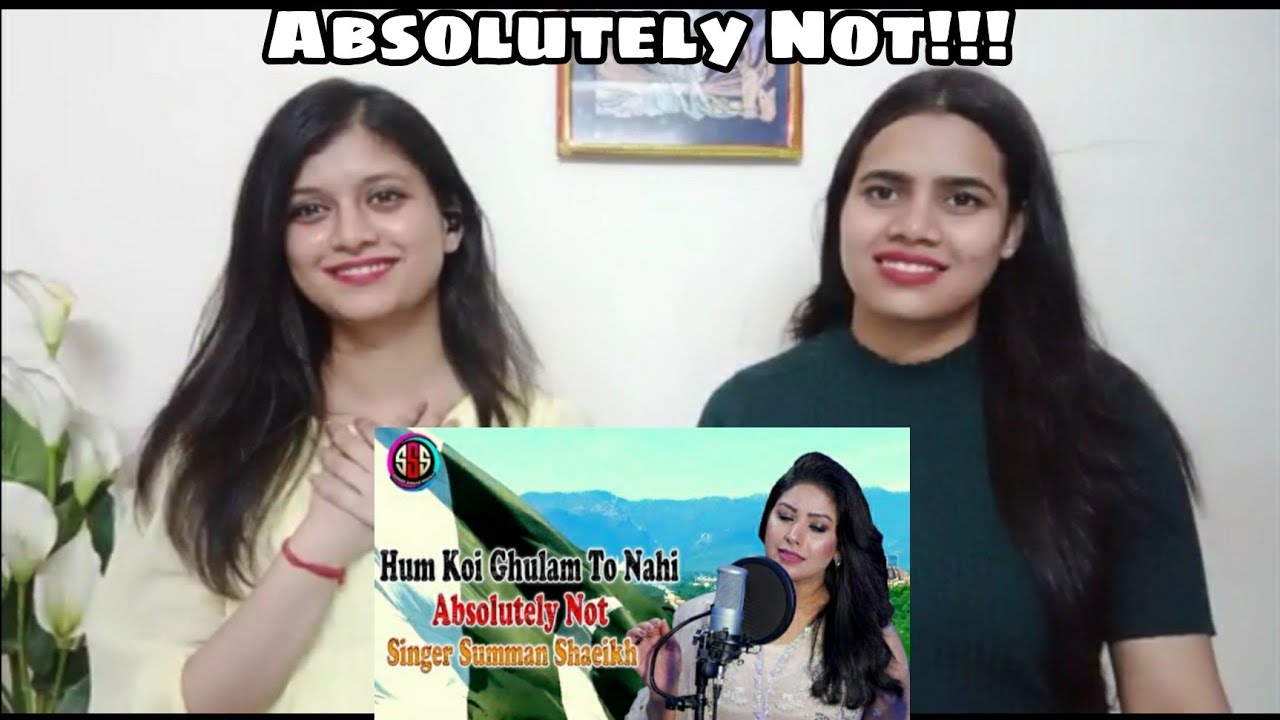 Hum koi Ghulam toh nhi Absolutely Not  | Pti Song 2022 | Indian Girls React