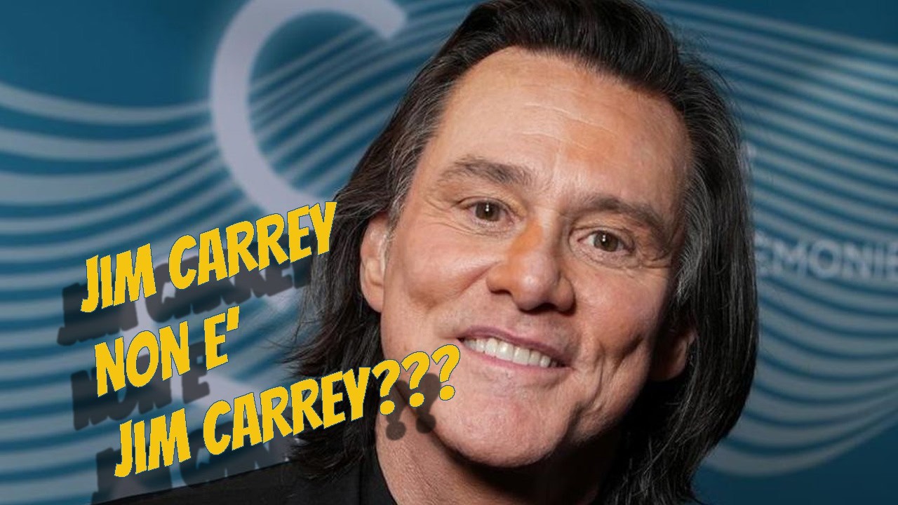JIM CARREY NON E' JIM CARREY??? FORSE SO CHI E'!