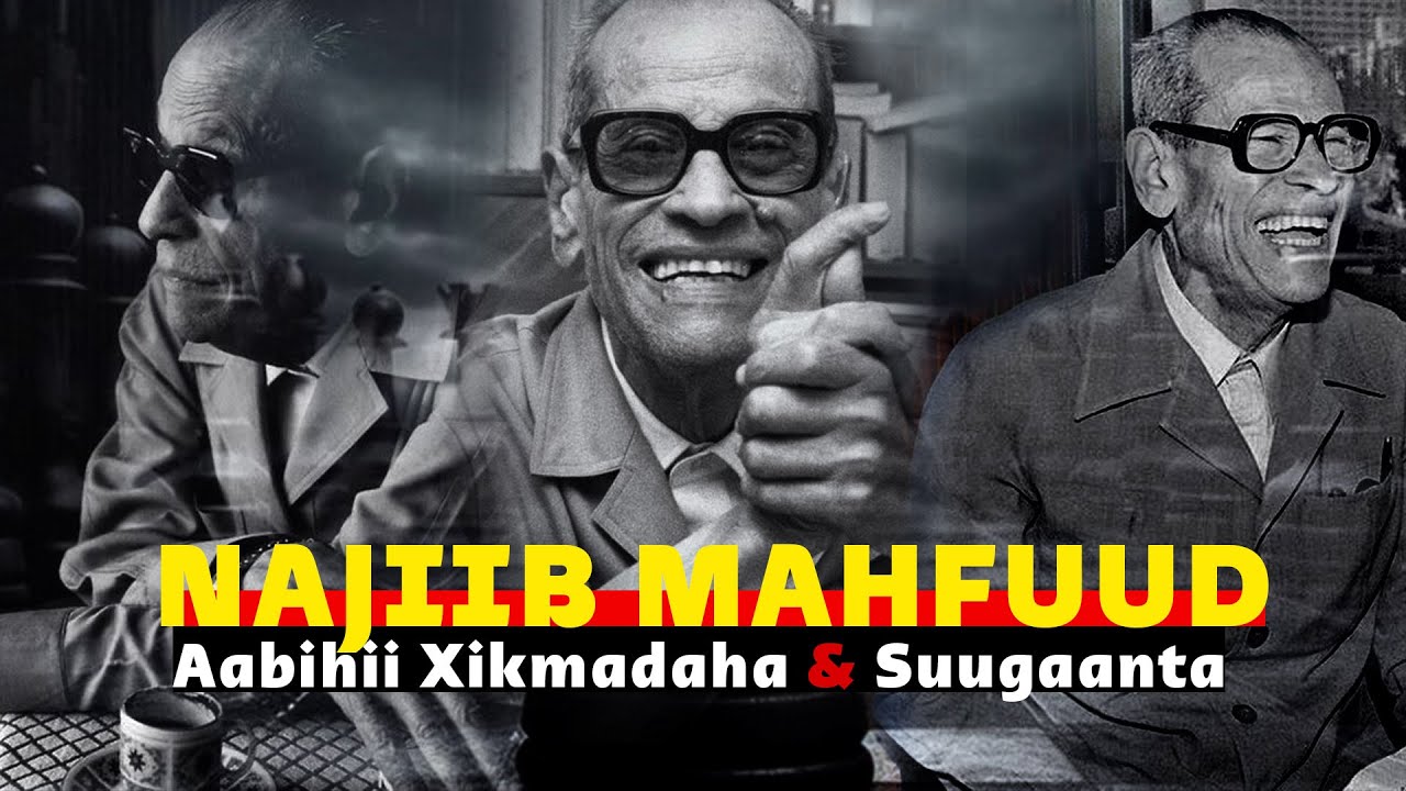 Najiib maxfuud || Aabihii Xikmadaha iyo suugaanta | In ka badan 70 sano Ayuu ahaa hormuudka suuga...