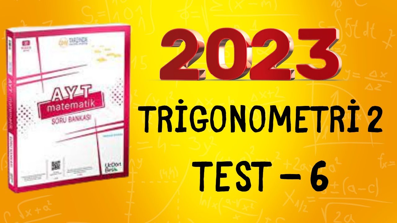 2023 | 345 AYT MATEMATİK SORU BANKASI ÇÖZÜMLERİ | TRİGONOMETRİ 2 TEST 6