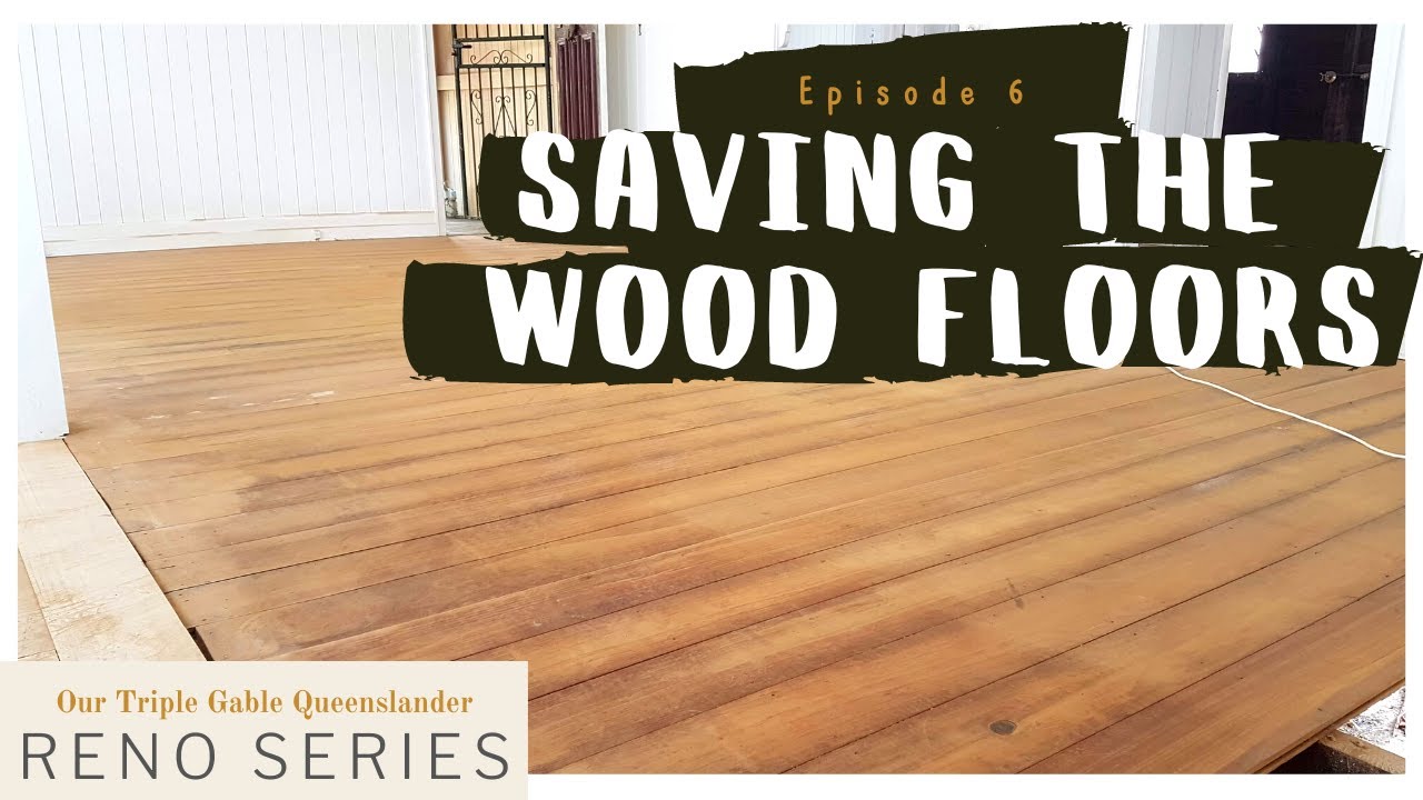 SAVING OUR ORIGINAL WOOD FLOORS | Our Triple Gable Queenslander Episode 6 | Renovation Series