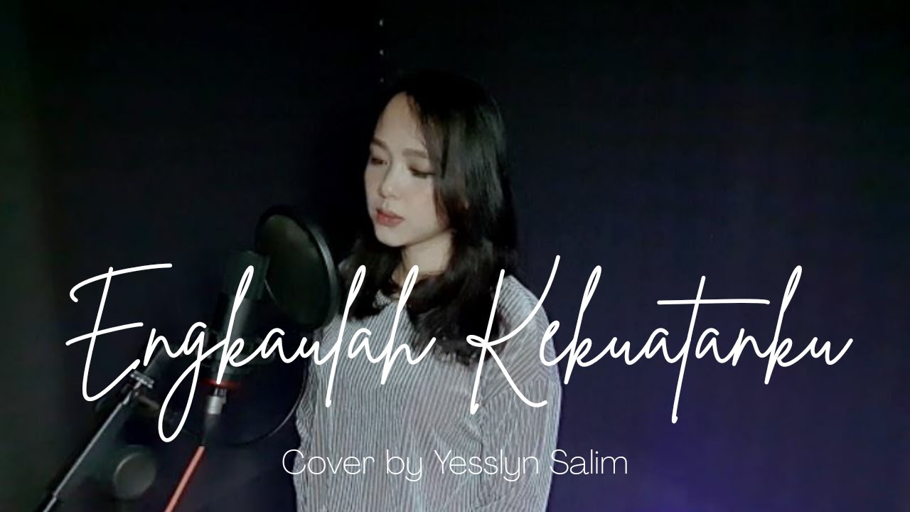Engkaulah Kekuatanku - Cover by Yesslyn Salim