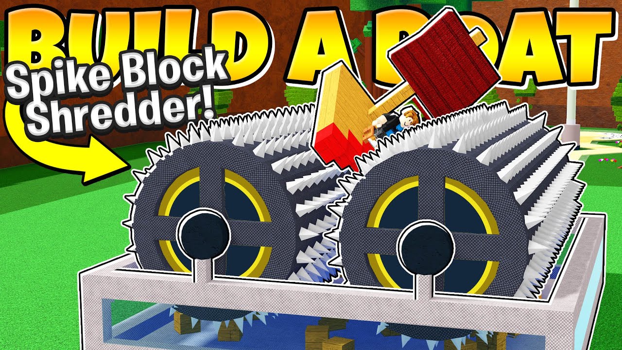 I BUILT A WORKING SHREDDER WITH SPIKES! *Instant Death* Build a Boat
