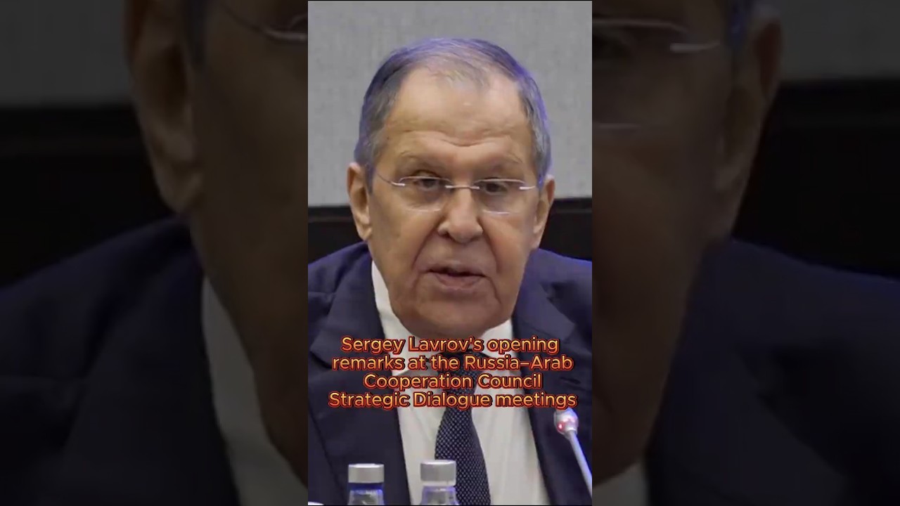 🔊 Sergey Lavrov's opening remarks at the Russia&ndash;Arab Cooperation Council Strategic Dialogue meetings