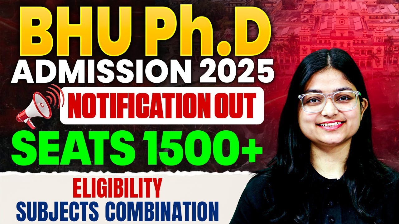 BHU PhD Admission 2025 | BHU PhD Application Form 2025 | BHU PhD Admission Eligibility & Subject