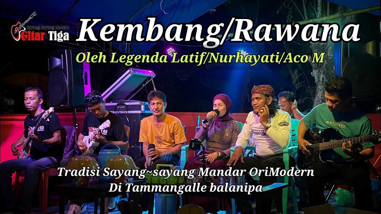 Sayang~sayang Mandar Kembang/Rawana Oleh Latif/Nurhayati/Aco M OriModern#tradisi#sayangsayangmandar