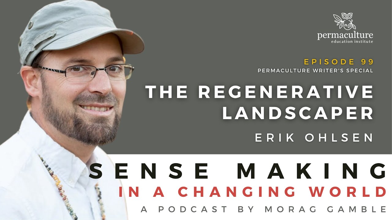 Episode 99: The Regenerative Landscaper: Erik Ohlsen and Morag Gamble