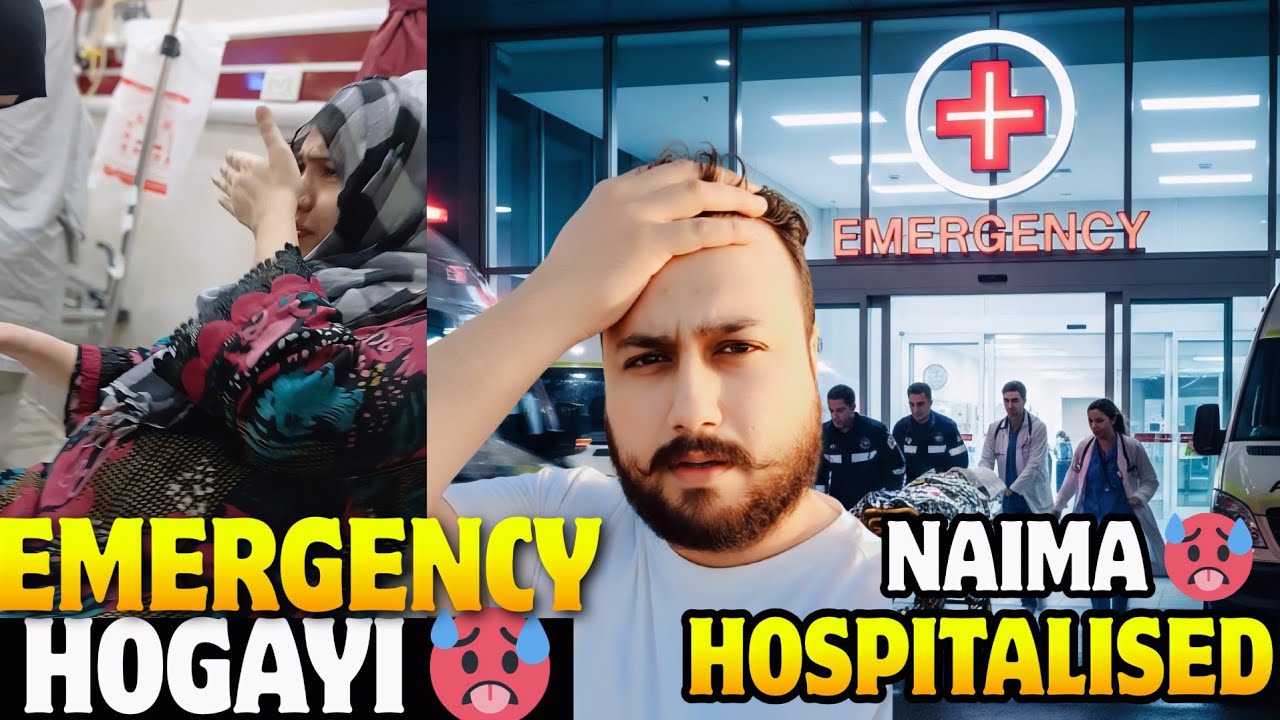 Naima ki achanak tabyat kharab Hogayi 🥵 l Hospital main admit karna parha l Please Pray for her 🤲