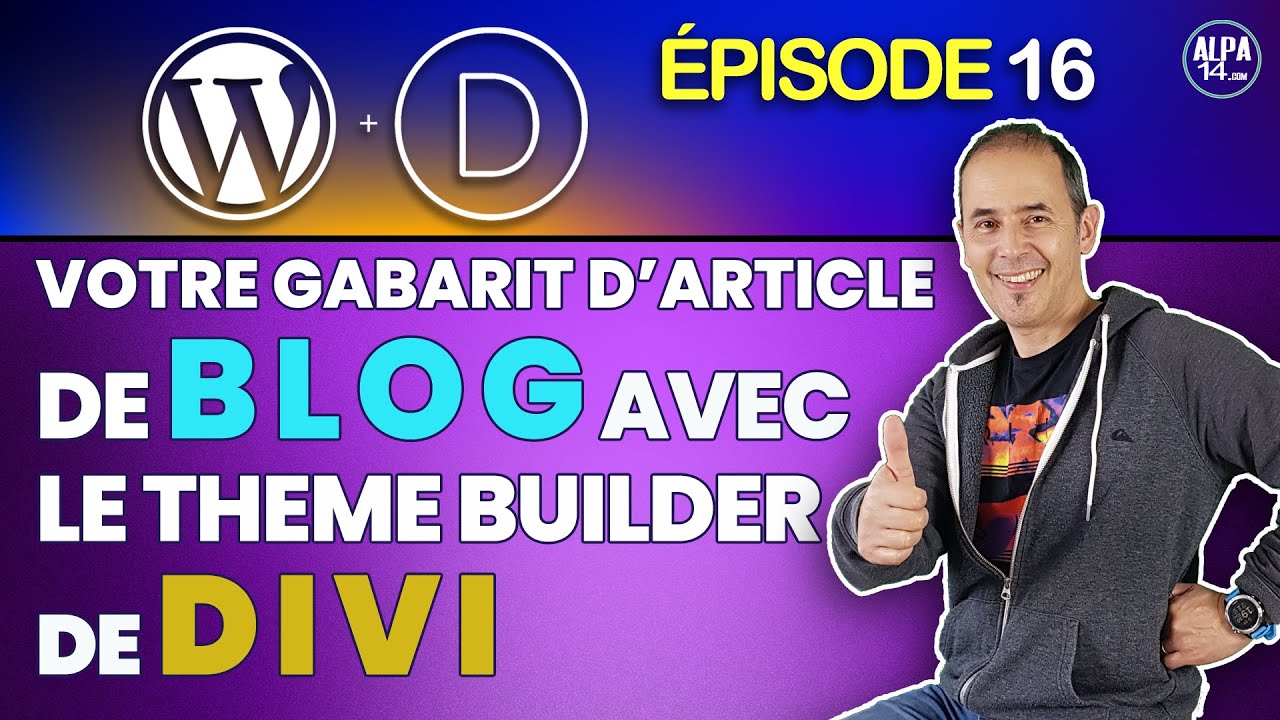 Comment créer un gabarit d’article de Blog WordPress avec le Divi Theme Builder ? | Tuto débutants