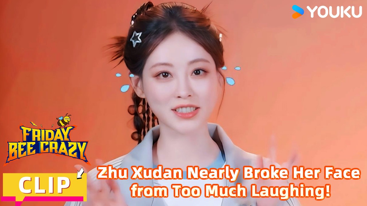 【FridayBeeCrazy】CLIP: Zhu Xudan Nearly Broke Her Face from Too Much Laughing! | YOUKU SHOW English