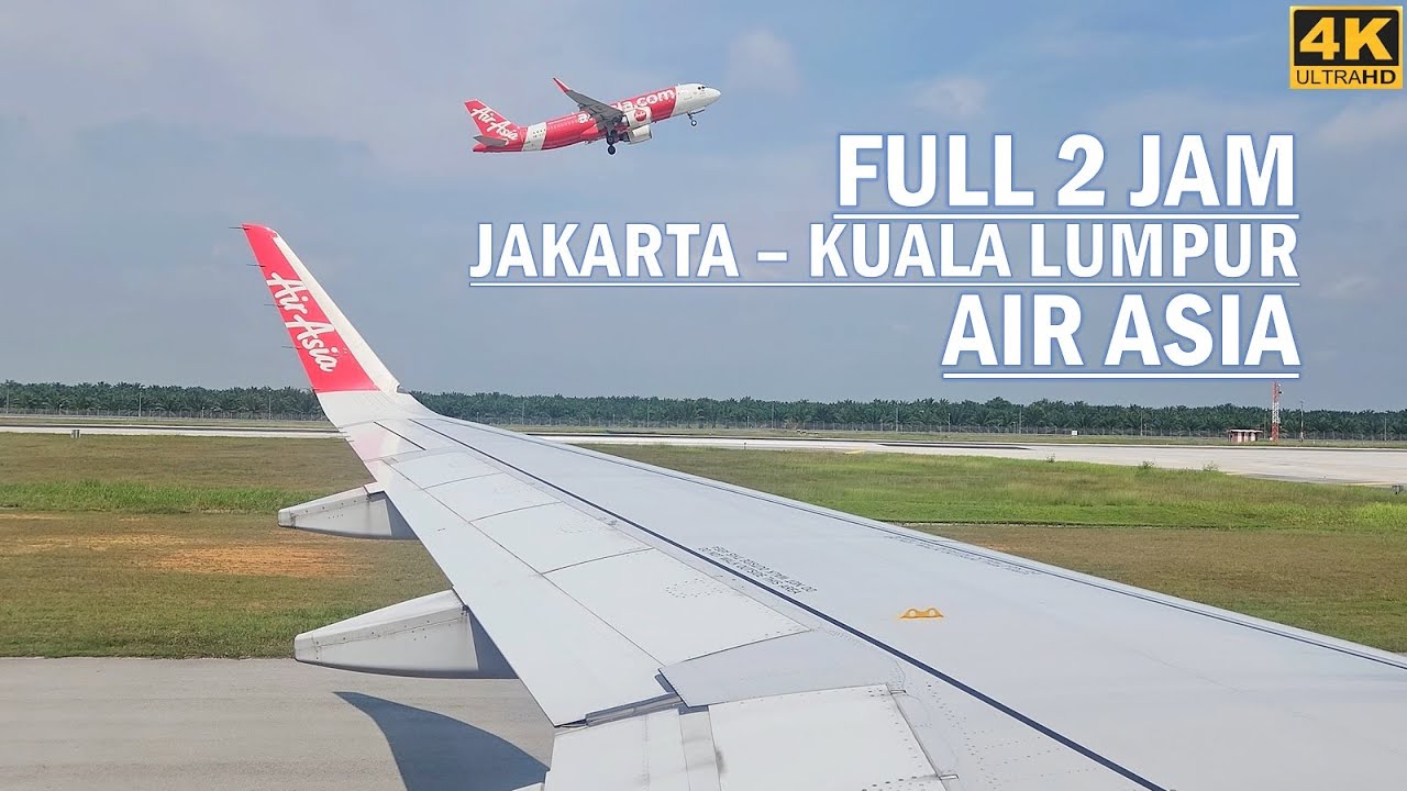 FULL 2 HOURS FLYING WITH AIR ASIA✈ JAKARTA to KUALA LUMPUR [TERMINAL 2 SHIA CGK to T2 KLIA MALAYSIA]