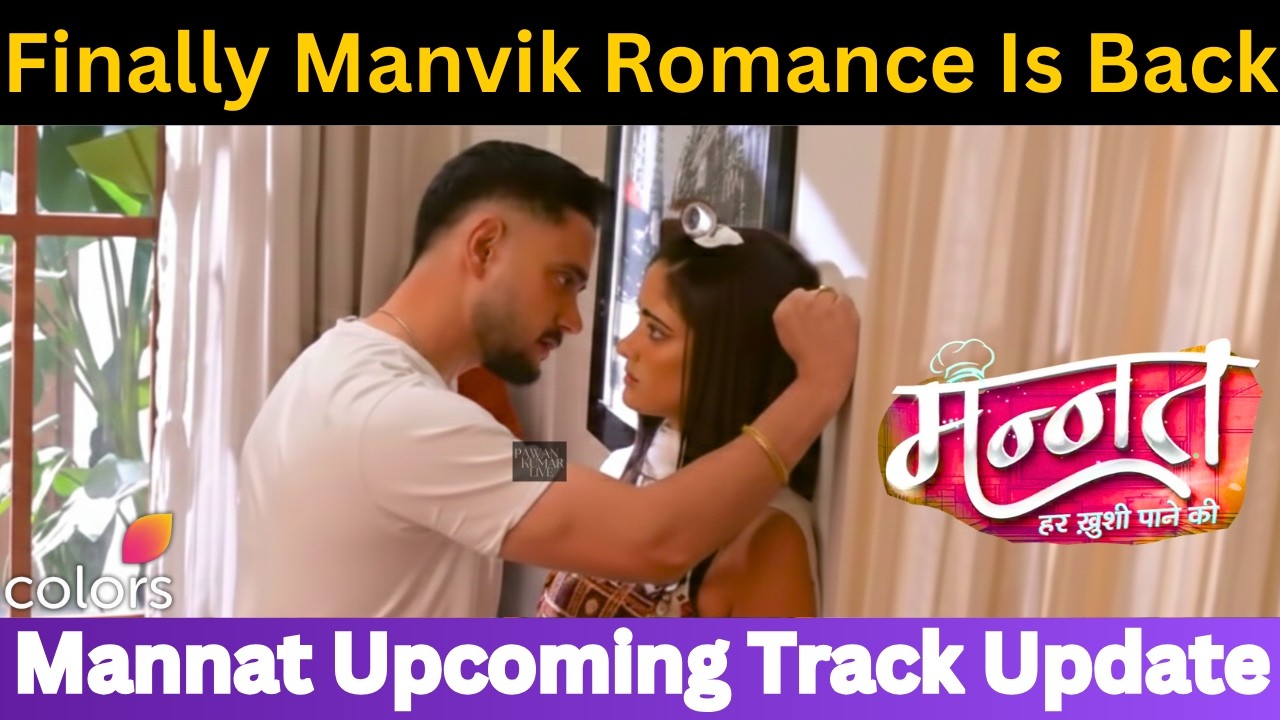 Finally Manvik Romance Is Back | Mannat Har Khushi Paane Ki Today Episode-24 February 2026 | UPDATE 