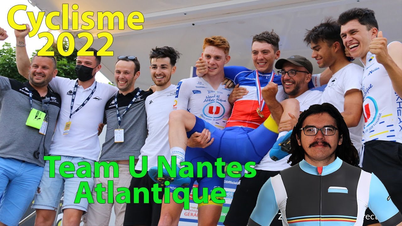 🚴‍♂️Présentation Cyclisme 2022 : Team U Nantes Atlantique🇫🇷 (Morin, Le Turnier...)