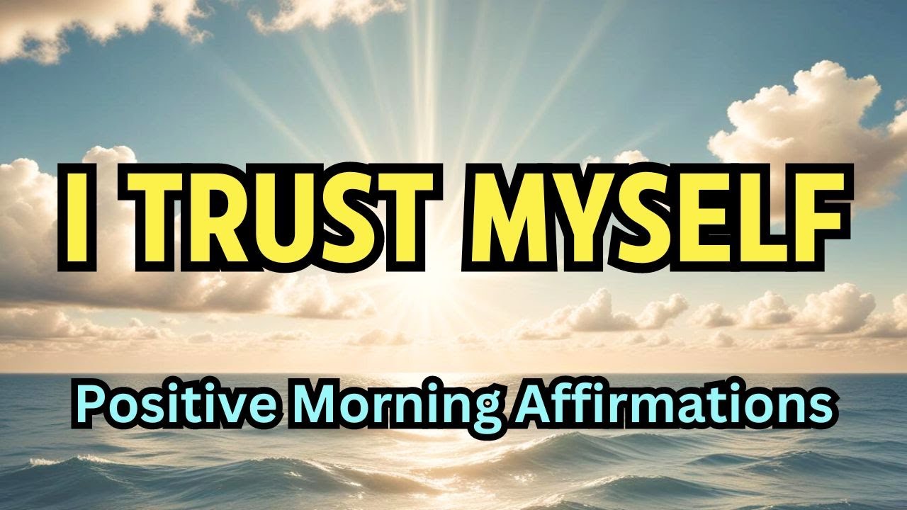 Positive Morning Mindset Affirmations | Affirmations for Self Trust