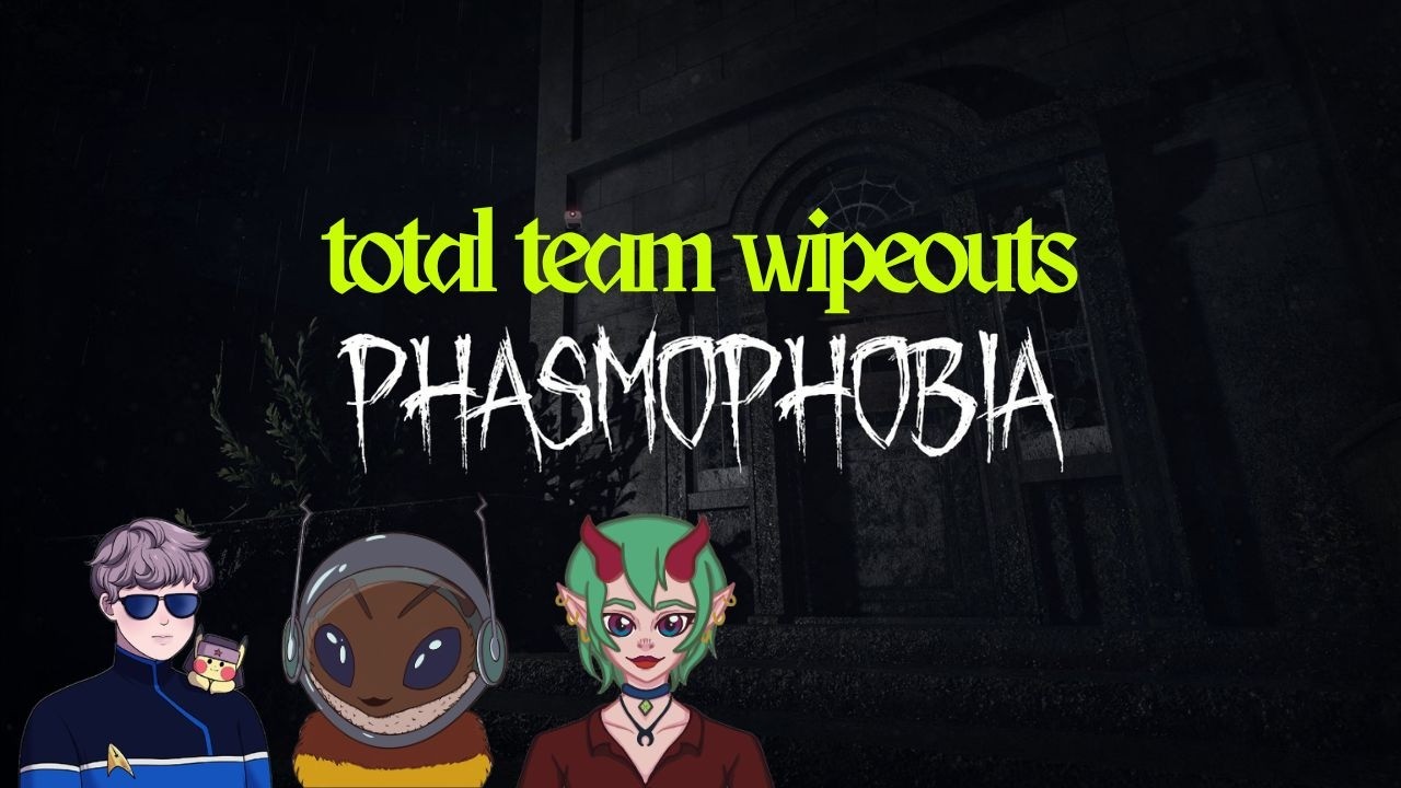 Phasmophobia but the ghosts really want us dead....
