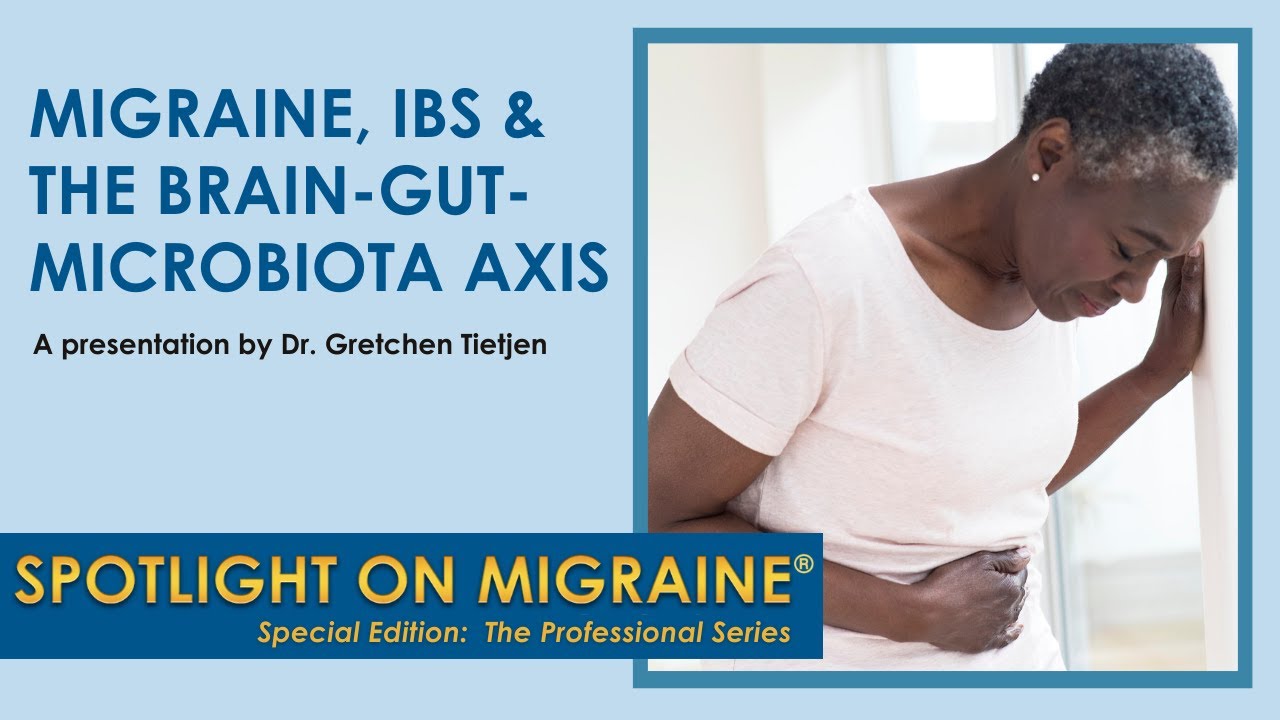 Migraine, Irritable Bowel Syndrome, & The Brain-Gut-Microbiota Axis - Spotlight on Migraine S3:Ep14