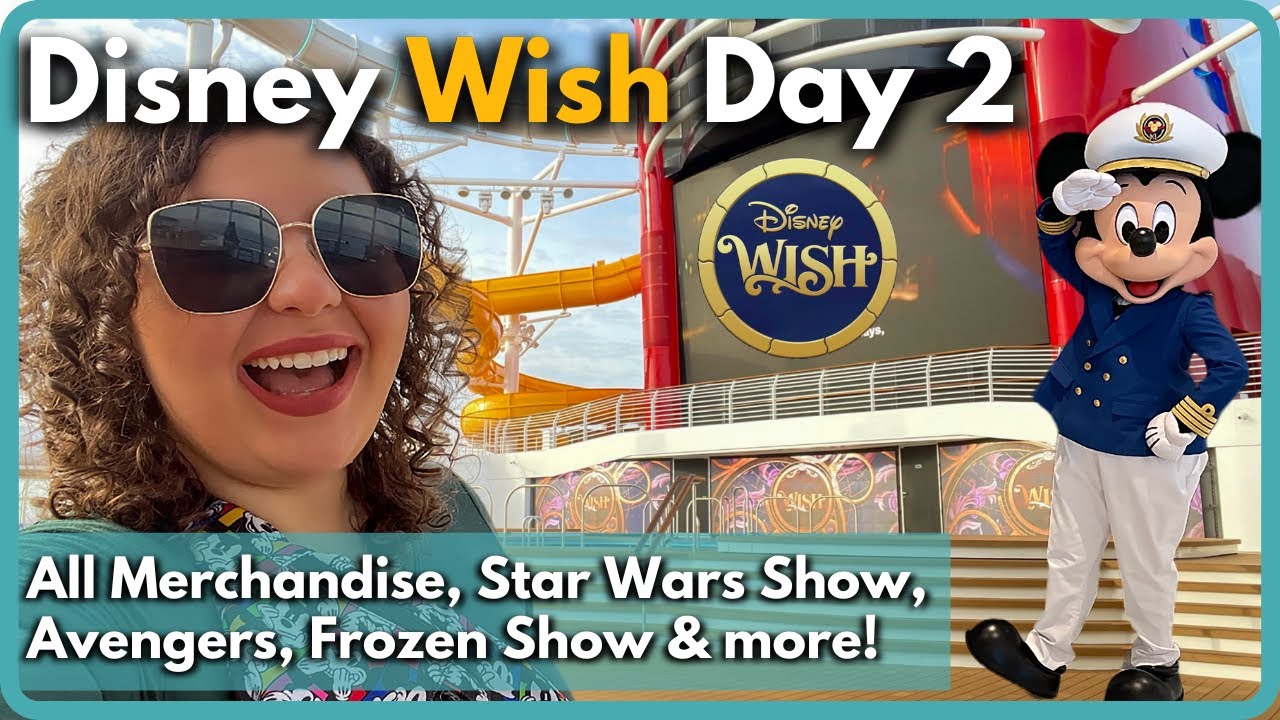 Disney Wish Day 2 (Day at Sea) All Merch, Star Wars Show, Avengers, Frozen Show, Nightingales, more!