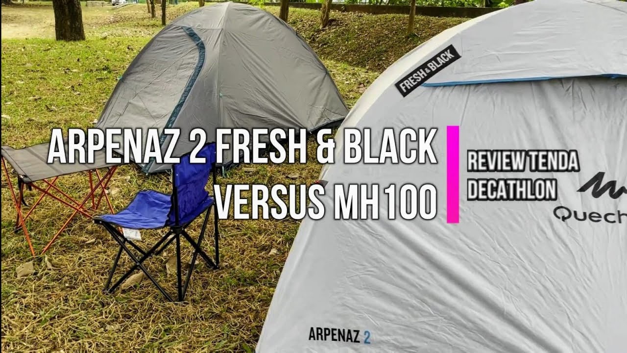 Review Tenda Quechua Decathlon, ARPENAZ 2 Fresh and Black Versus MH100 2P
