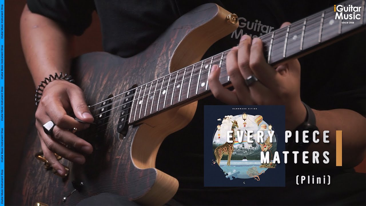 EVERY PIECE MATTERS - Plini | iGuitar Play