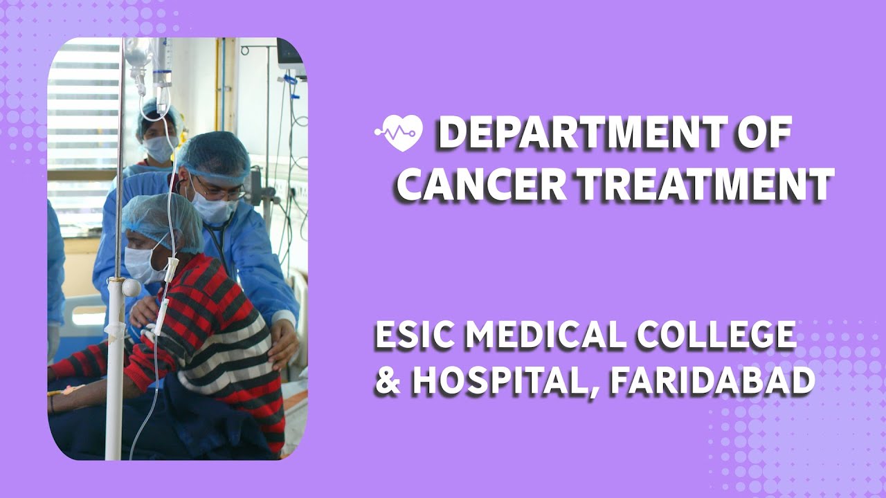 CANCER TREATMENT | BONE MARROW | ESIC MEDICAL COLLEGE & HOSPITAL FARIDABAD #esic