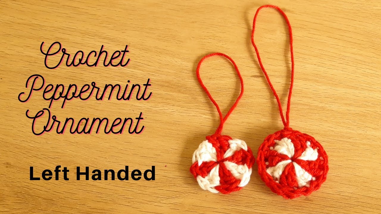 How To Crochet A Peppermint, Crochet Christmas Ornament, Left Hand Crochet Pattern