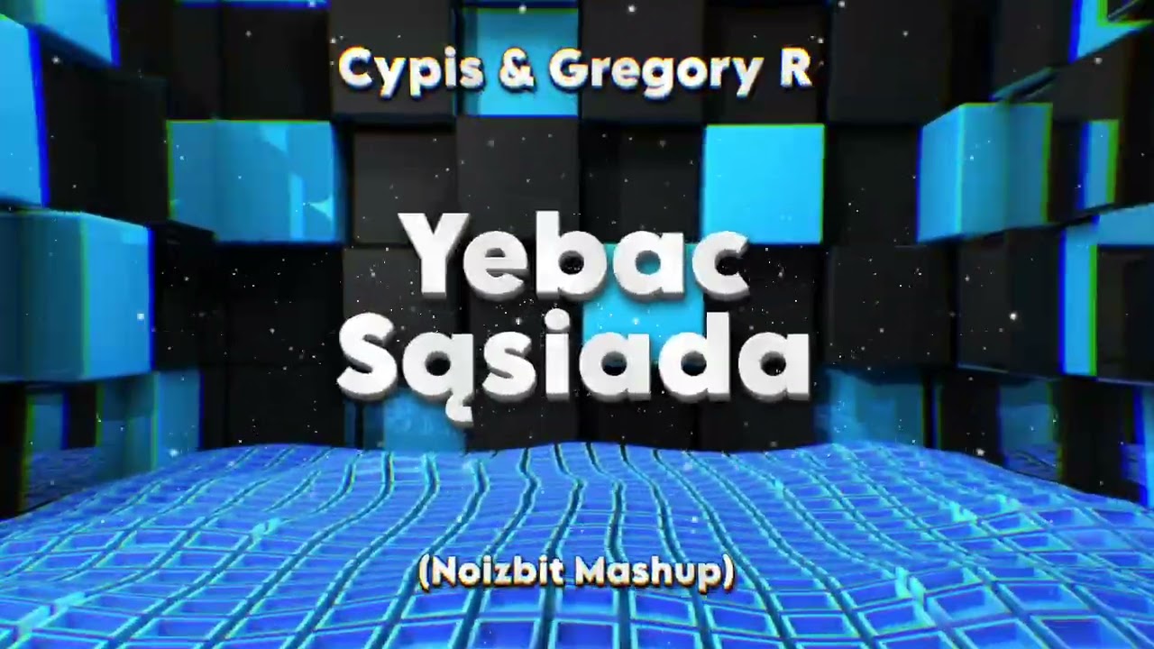 Cypis & Gregory R - J*bać Sąsiada - (Noizbit Mashup)
