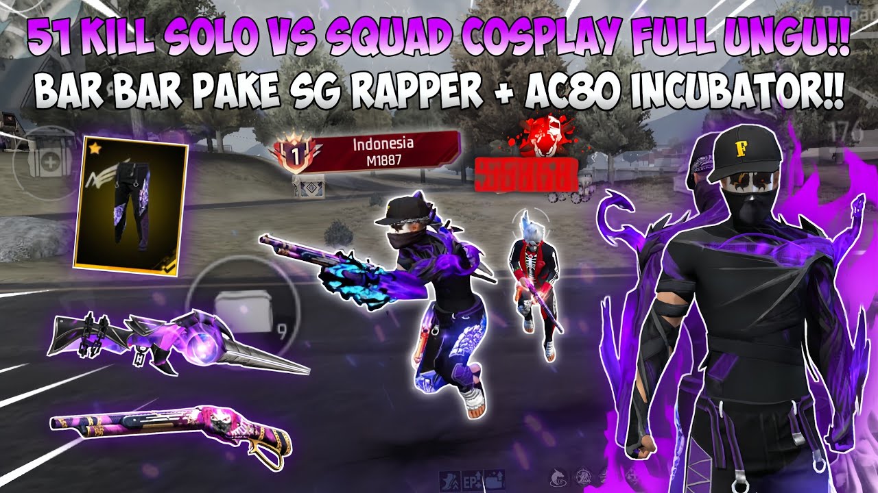 51 KILL SOLO VS SQUAD COSPLAY JADI FULL SET UNGU!! BAR BAR NO REM PAKE SG RAPPER + AC INCUBATOR!!