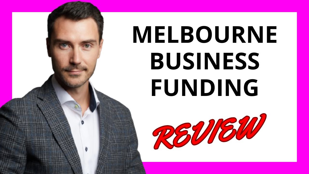 🔥 Melbourne Business Funding Review: Tailored Financing Solutions for Growing Businesses