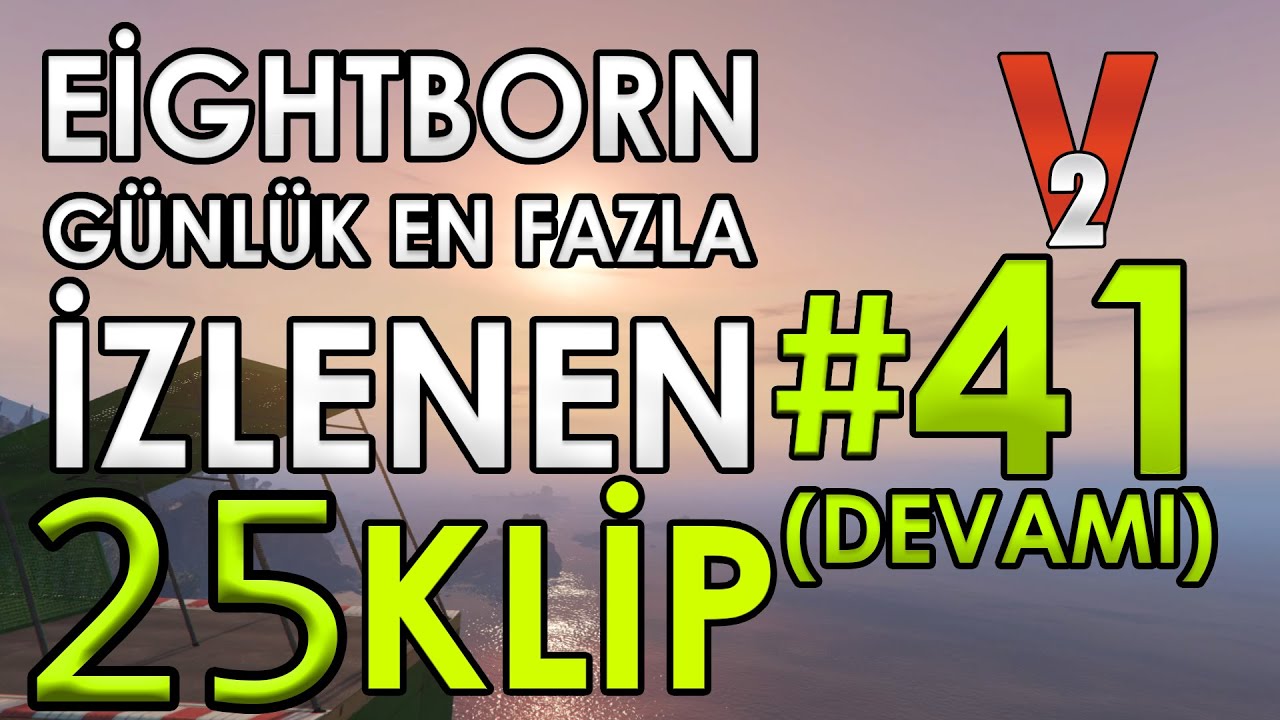 EİGHTBORN V2 Günlük En Fazla İzlenen 25 KLİP 2.Sezon #41-2 | EİGHTBORN KOMİK ANLAR