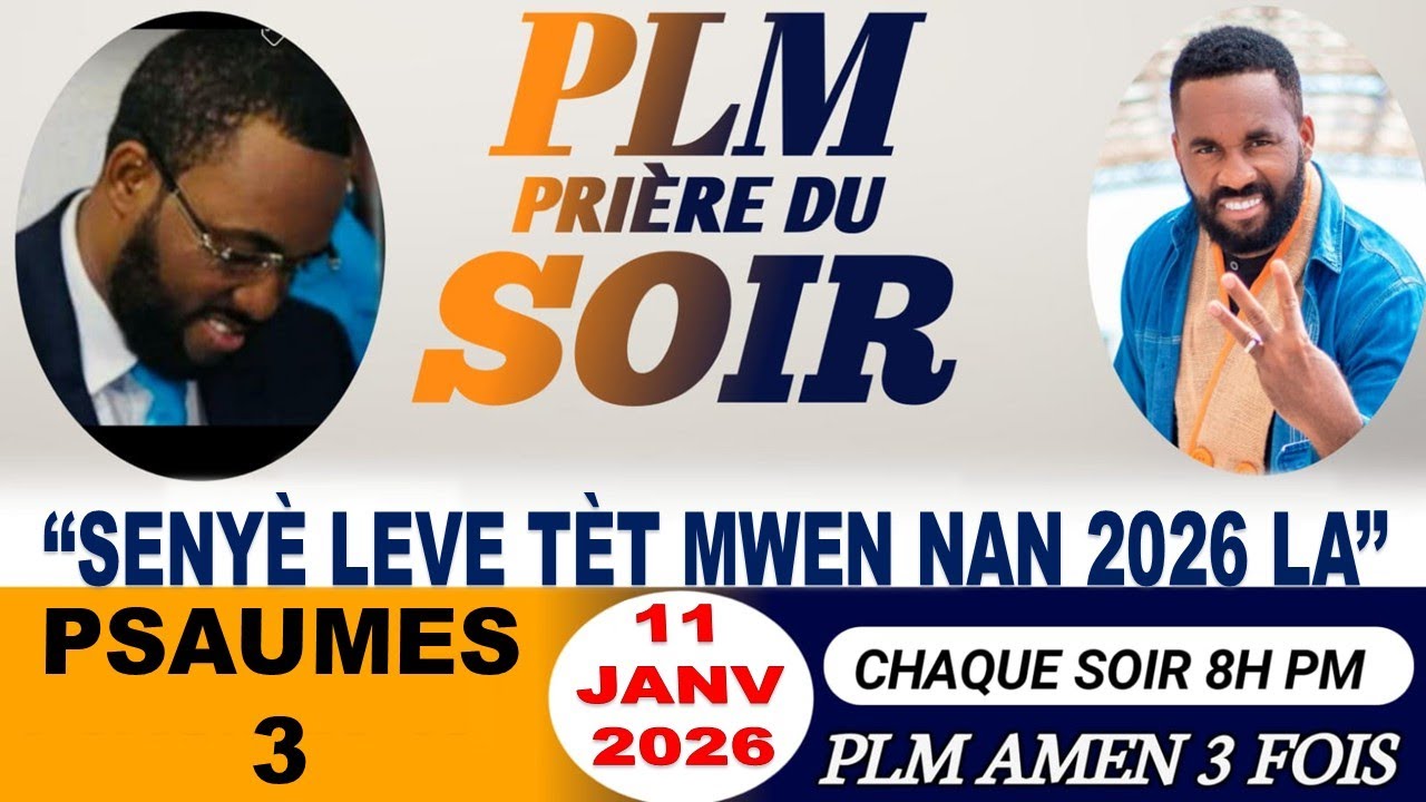 PRIÈRE DU SOIR| PSAUMES 3 | SENYÈ LEVE TÈT MWEN NAN 2026 LA | PLM AMEN 3 FOIS| DIMANCHE 11 JANV 2026