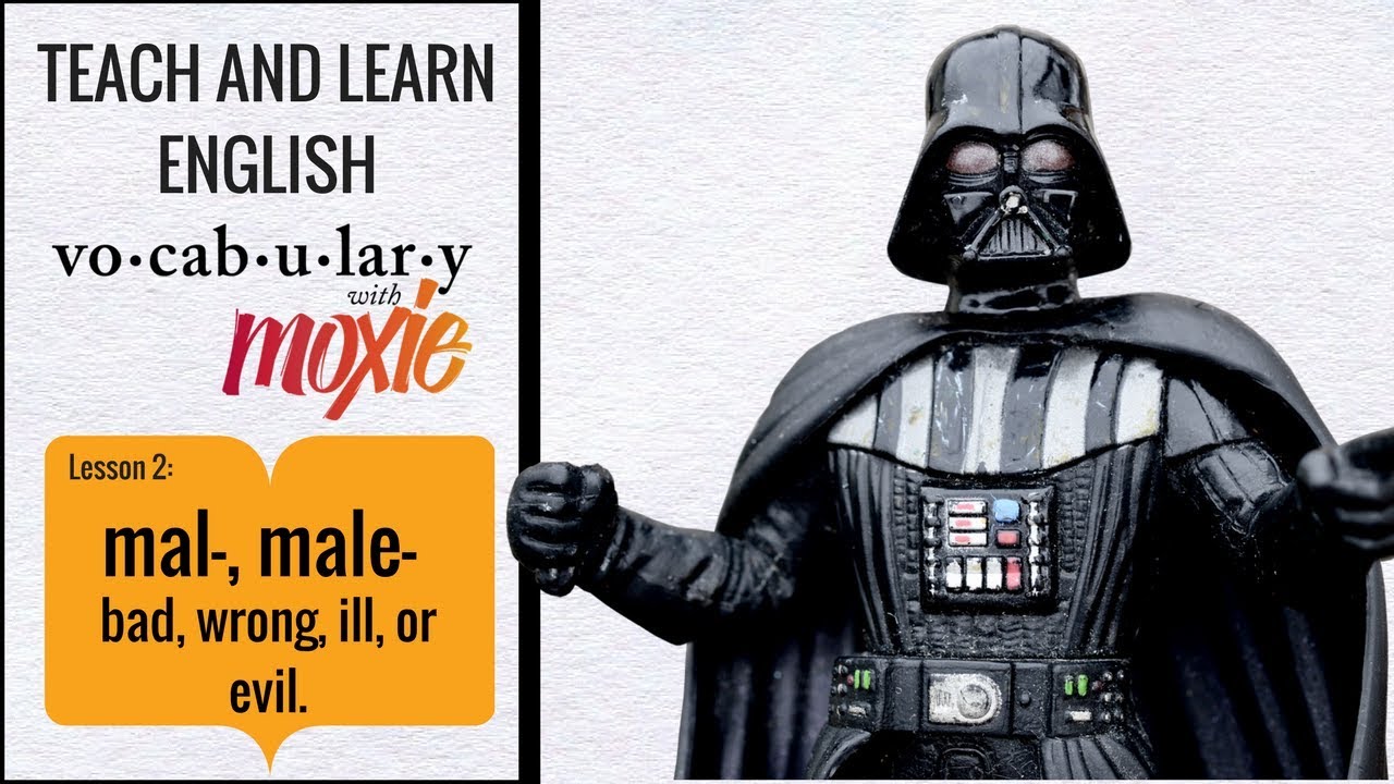 Lesson 2: Words derived from mal-, male- (with narration)