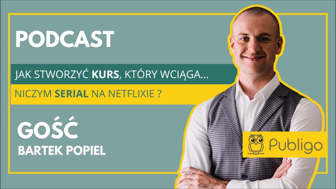 [Podcast] Jak stworzyć kurs online, który wciąga niczym serial na Netflixie?