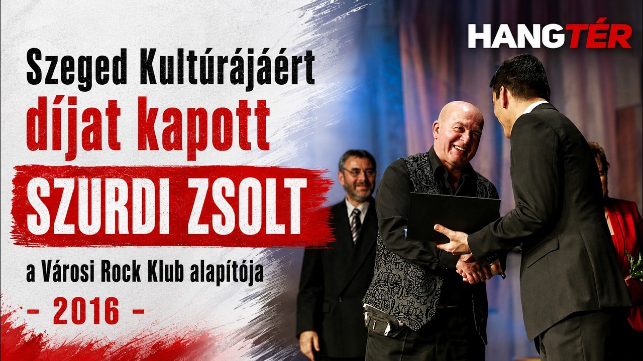 Szeged Kultúrájáért díjat kapott SZURDI ZSOLT, a Városi Rock Klub alapítója - 2016