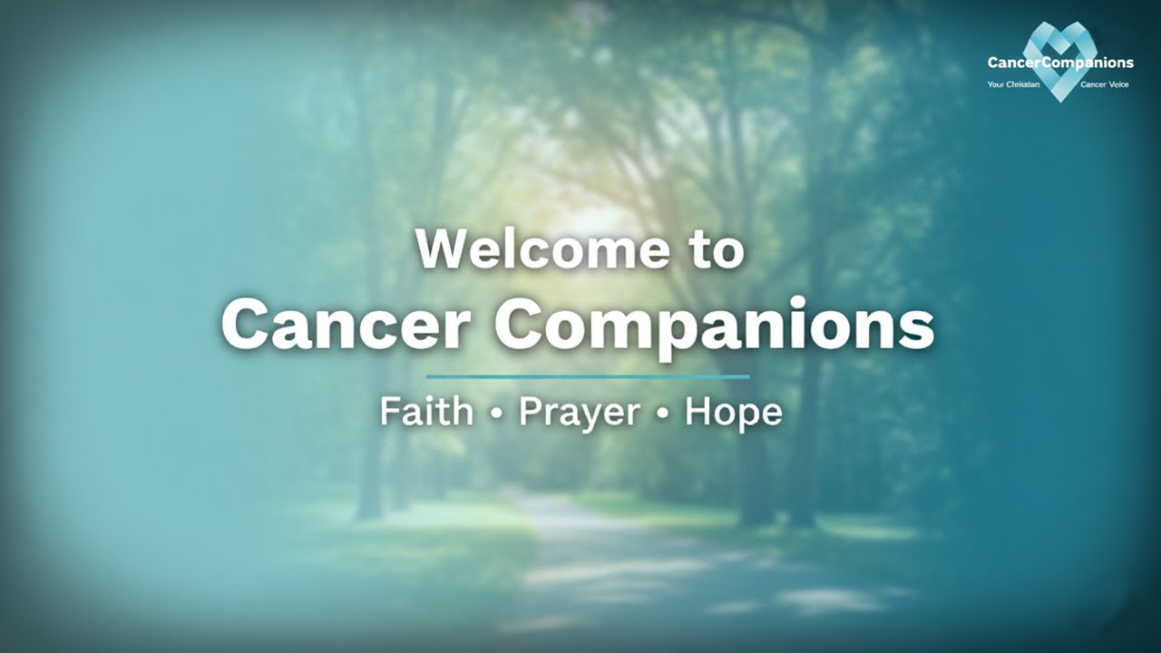 Welcome to Cancer Companions &ndash; Faith-Based Cancer Support & Prayer Community