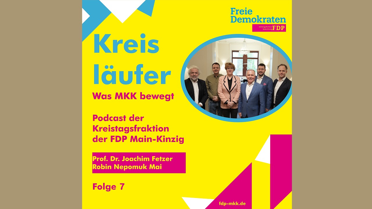 Folge 7 (Kreisläufer - Video-Podcast der Kreistagsfraktion der FDP Main-Kinzig)