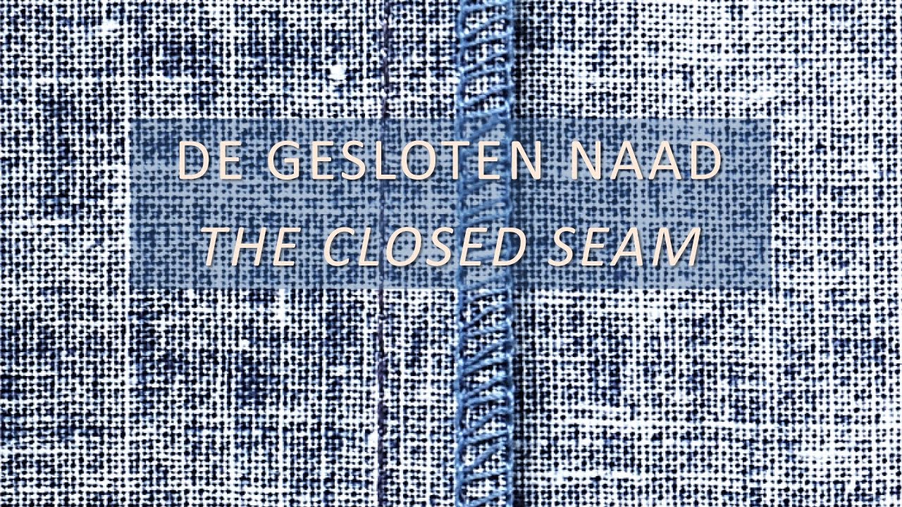 Het naaien van een gesloten naad / Sewing a closed seam