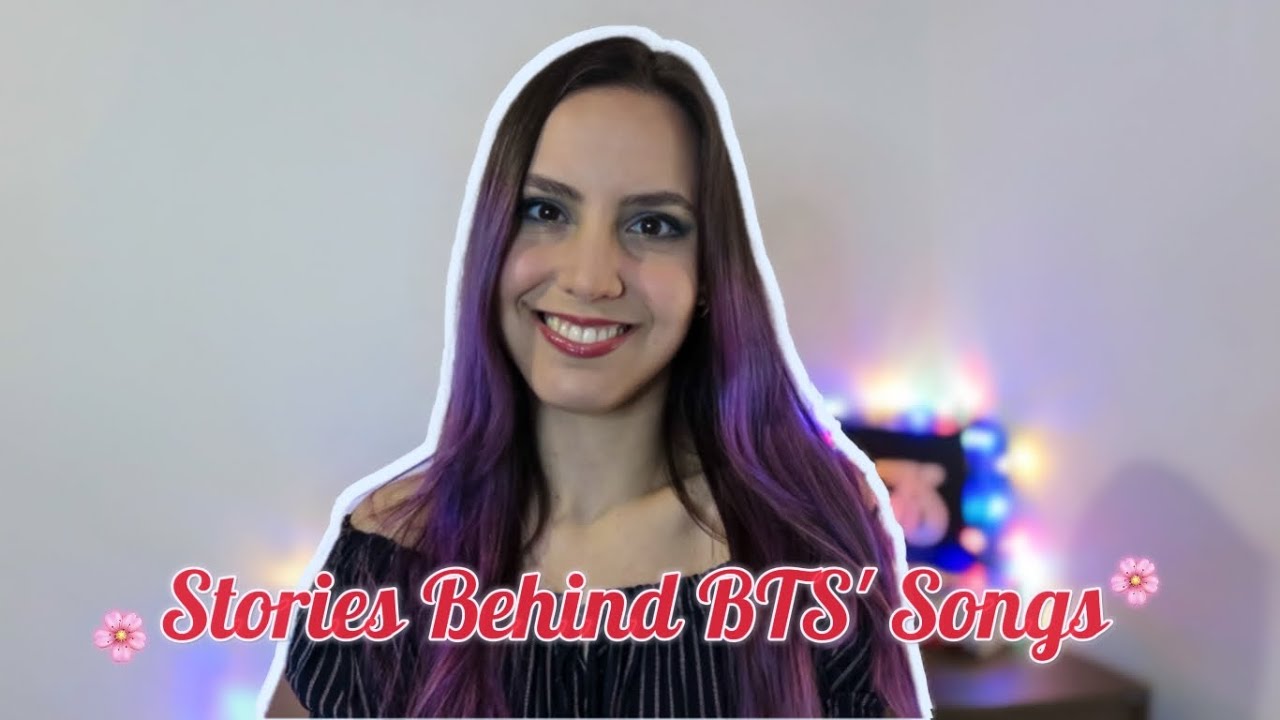 Stories Behind Songs - BTS Edition || Eveniss 🌸