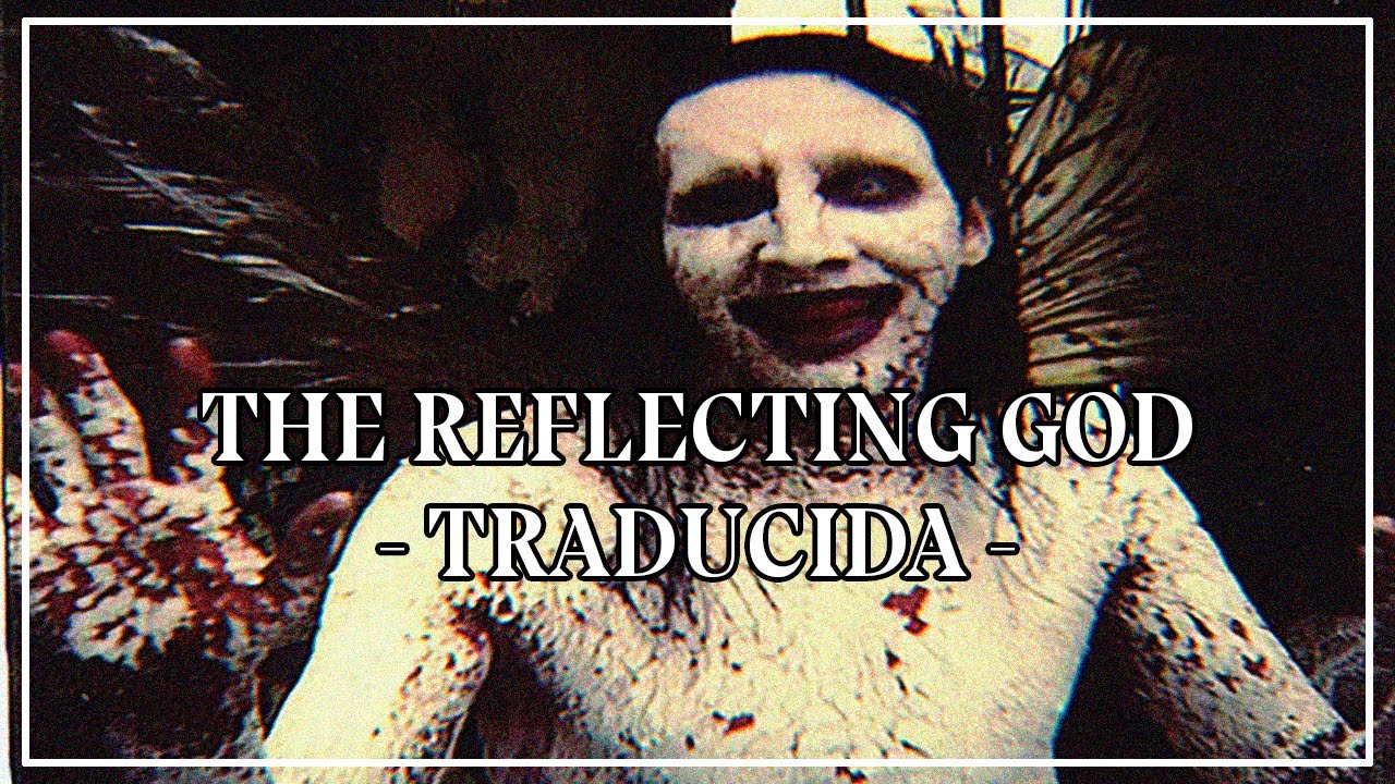 Marilyn Manson - The Reflecting God //TRADUCIDA//