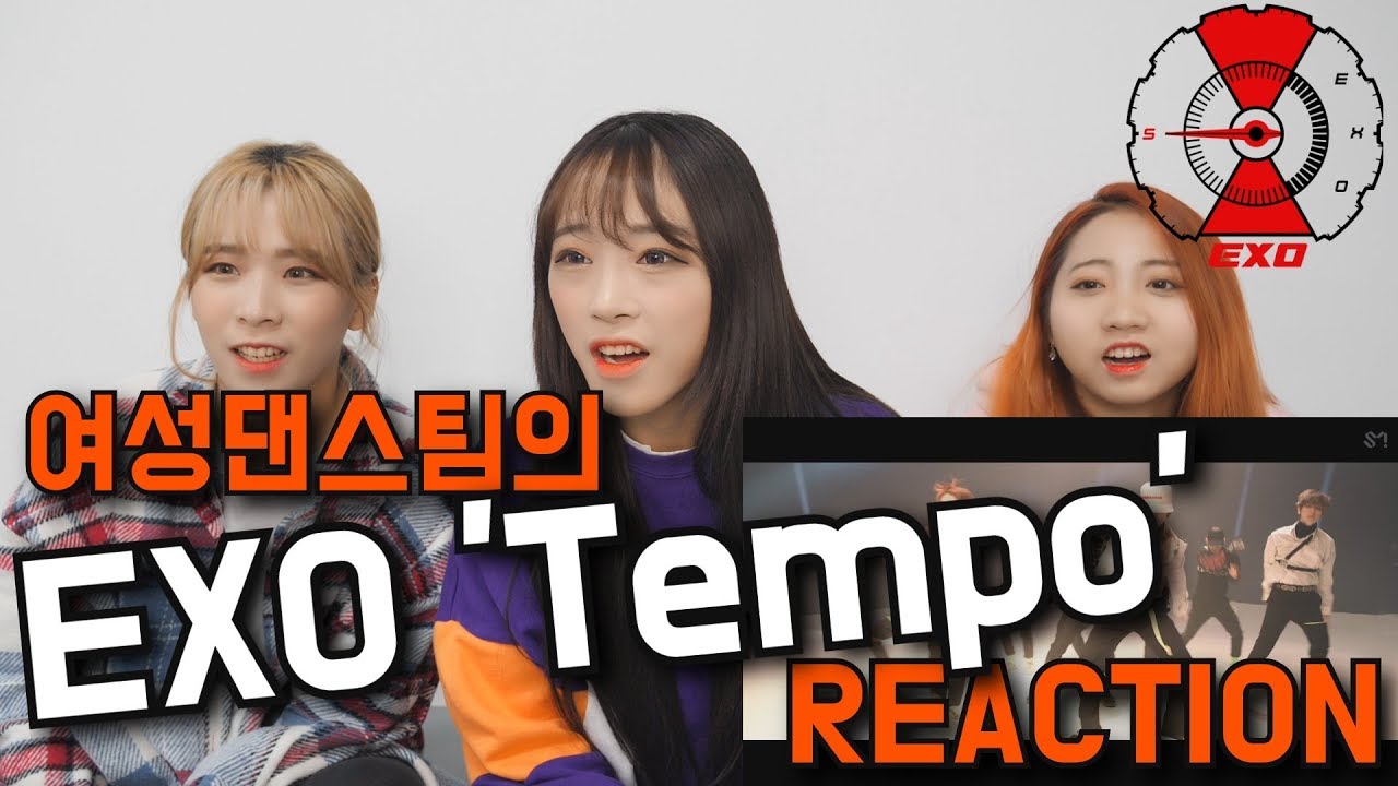 여성댄스팀이 보는 EXO (엑소) - Tempo (템포) MV REACTION 뮤직비디오 리액션!!