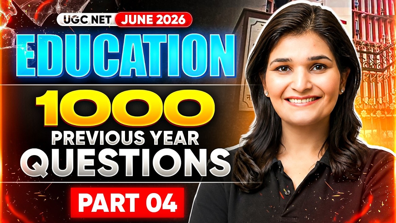 UGC NET Education | 1000 Previous Year Questions (Part 04) | UGC NET Education Marathon Classes