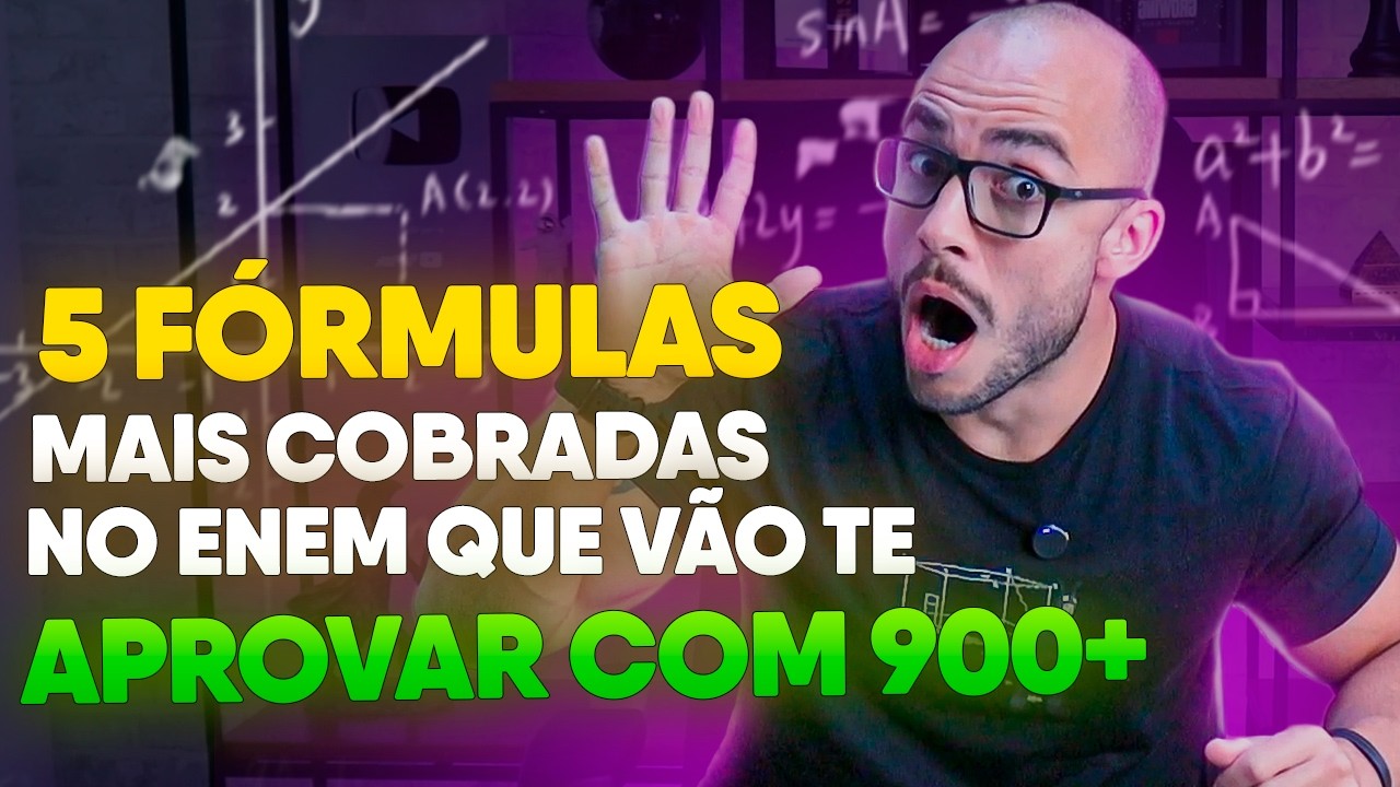 REVISÃO FINAL ENEM: As 5 Fórmulas de Matemática Mais Cobradas