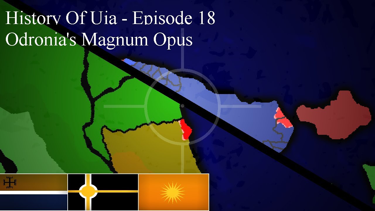 History of Uia - Episode 18 - Odronia’s Magnum Opus