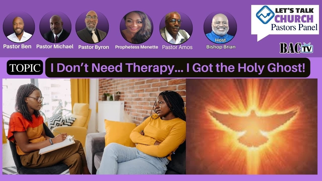 Topic- I Don’t Need Therapy… I Got the Holy Ghost!