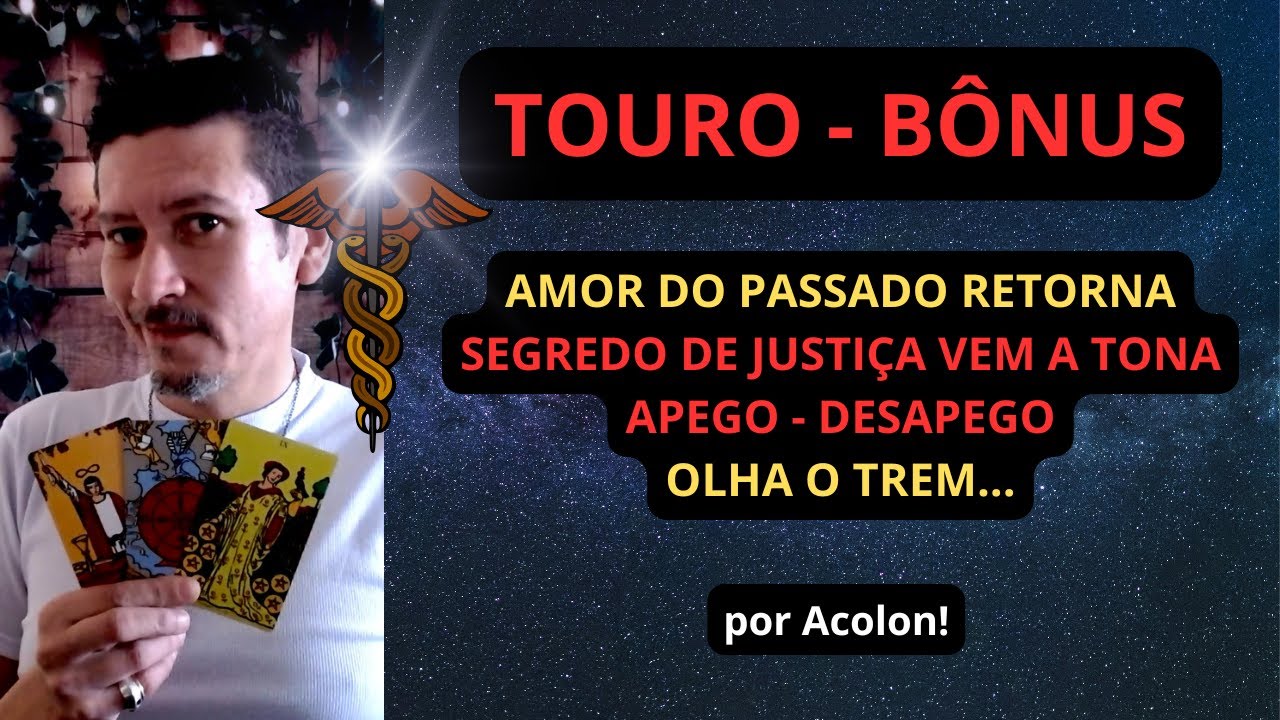 Touro Bônus - Amor do passado, Segredo de justiça, Olha o trem #tarot #baralhocigano #amor #fé